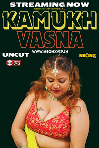 Kamukh Vasna (2024) UNRATED Hindi NeonX Originals Short Film full movie download